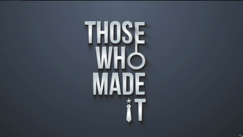 Those who Made it